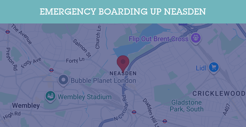 Emergency Boarding Up Services in Neasden - NW2
